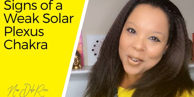 signs of a weak solar plexus chakra